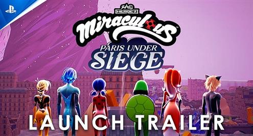 الإطلاق الرسمي للعبة Miraculous: Paris Under Siege