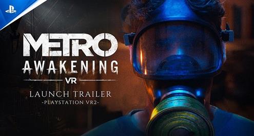 عرض إطلاق لعبة Metro Awakening