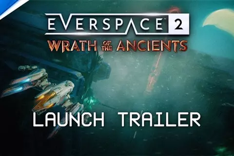 عرض الإطلاق الرسمي للعبة Everspace 2: Wrath of the Ancients