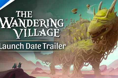 عرض إطلاق لعبة The Wandering Village