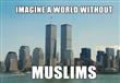 كيف سيكون العالم بدون مسلمين؟