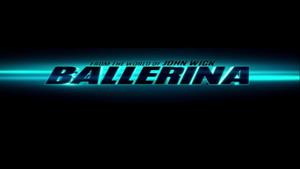 طرح الإعلان الرسمي لفيلم "Ballerina" استعدادًا لعرضه مطلع 2025 