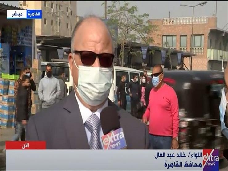 محافظ القاهرة: "حملات لمتابعة تنفيذ الإجراءات الاحترازية في ظل جائحة كورونا"