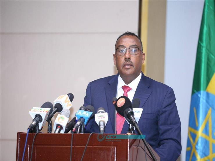 وزير الخارجية الإثيوبي: نرحب باستئناف مفاوضات سد النهضة مع مصر والسودان