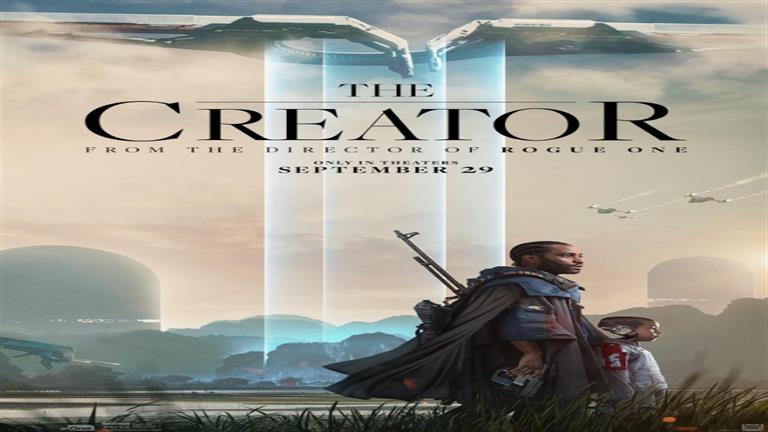 عن تحكم الذكاء الاصطناعي" وميزانيته تخطت الـ" 100 مليون دولار".. كل ما تريد معرفته عن فيلم "The Creator"