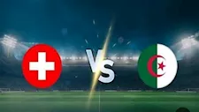 لحظة بلحظة.. الجزائر ضد سويسرا (0-1).. انطلاق المباراة