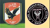 الأهلي ضد إنتر ميامي