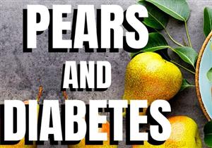 الكمثرى لمرضى السكري.. مسموحة أم ممنوعة؟